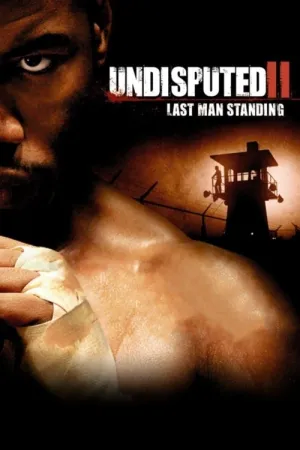 Undisputed 2: Last Man Standing 2006 Poster