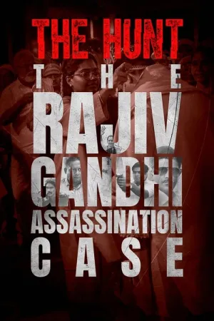 The Hunt - The Rajiv Gandhi Assassination Case 2025 Poster