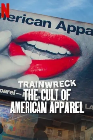 Trainwreck: The Cult of American Apparel 2025 Poster